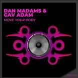 Dan Madams and Gav Adam - Move Your Body (Mix Cut)