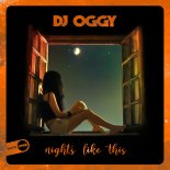 DJ Oggy - Nights Like This
