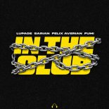 Lupage & Sarian, Felix Averian Feat. Fumi - In The Club