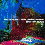 Da Lukas & Walterino Feat. Danny Losito - Right On Track