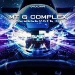 MT & Complex - Accelerate It (Extended Mix)