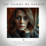 Logical Miracle - The Things We Shared (Single)