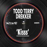 Todd Terry & DREKKER - Kisss (Edit)