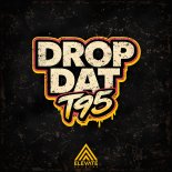 T95 - Drop Dat