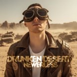 NEWERLESS - Drunken Desert (Original Mix)