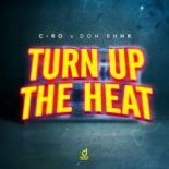 C-Ro & Don Bnnr - Turn Up The Heat (Extended Mix)