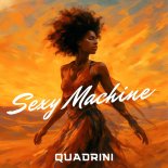 Quadrini - Sexy Machine (Extended Mix)