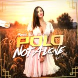 Polo Feat. Eira - Not Alone (Fest Mix)