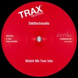 Oddtechaudio - Watch Me Tear Into