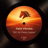 Gatis Vilinskis - Girl, No Puedo Esperar (Original Mix)