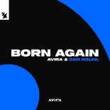 AVIRA & Dan Soleil - Born Again (Original Mix)