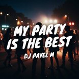 DJ Pavel M - My Party is The Best