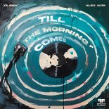 Ya Rick & Alex Alta - Till the Morning Comes