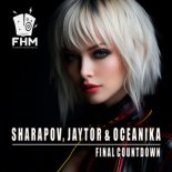 Sharapov, Jaytor & Oceanika - Final Countdown