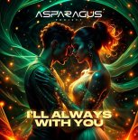 ASPARAGUSproject - I’ll Always With You