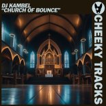 DJ Kambel - Church Of Bounce (Extended Mix)