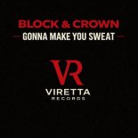 Block & Crown - Gonna Make You Sweat