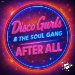 Disco Gurls, The Soul Gang - After All (Extended Mix)