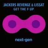 Jackers Revenge, Lissat - Get The F Up (Original Mix)