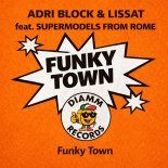 Adri Block & Lissat feat. Supermodels from Rome - Funkytown