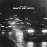 stmp - Save Me Now (Original Mix)