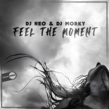 DJ Neo & DJ Morky - Feel The Moment