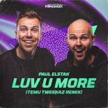 Paul Elstak - Luv U More (Primeshock aka Temu Tweekaz Remix) (DJ Mix)