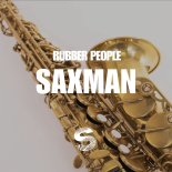 Rubber People - Saxman (Extended Mix)