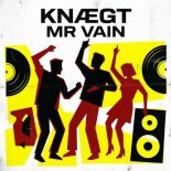 Knaegt - Mr Vain