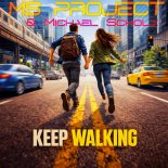 MS Project and Michael Scholz - Keep Walking (Edit)