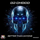 DJ Choco - Better Than Anyone (Original Mix)