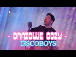 DiscoBoys - Brązowe Oczy