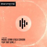 DJ Miguel Serna and Alex Cervera - Play That Song