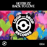 Hot Buzz - Back to Love (Original Mix)