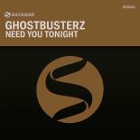 Ghostbusterz - Need You Tonight