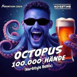 Mountain Crew & NOISETIME - Octopus (100.000 Haende) (Hardstyle Remix)