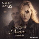 Simply Blue & Verena Ina - Say You'll Never