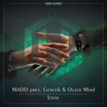 Genetik, Outer Mind, Madd - Unite (Original Mix)