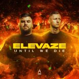 Elevaze - Until We Die (Extended Mix)