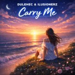 Ilusionerz, Dulehec - Carry Me (Extended Mix)