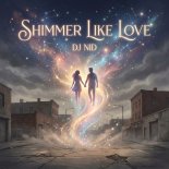 DJ NID - Shimmer Like Love (Original Mix)