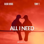 Alba Kras & Tony T - All I Need
