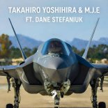 Takahiro Yoshihira & M.J.E Feat. Dane Stefaniuk - Top Gun