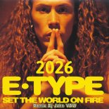 E-Type - Set The World On Fire 2026 (Remix Dj John VDW)