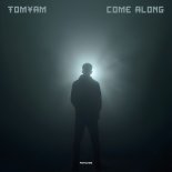 TomYam - Come Along (Original Mix)