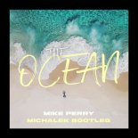 Mike Perry - The Ocean ft. Shy Martin (MICHALEK Bootleg) 2026
