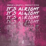 Perfect Pitch & Sinatic & MNFLD - It's Alright (MNFLD Edit)