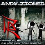 Andy Ztoned - Is It More Than I Could Never Say