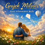 Grajek Miłości - Nasz Podniebny Rejs