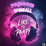 Pajaaa18 & Spinball - Like to Party